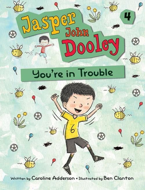 Cover of the book Jasper John Dooley: You're in Trouble by Caroline Adderson, Kids Can Press