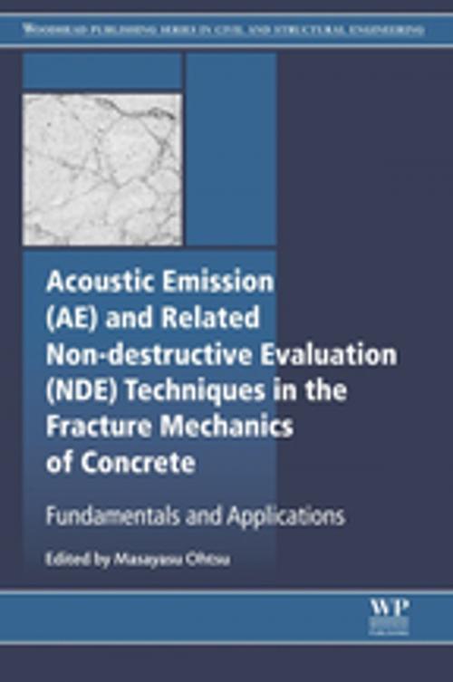 Cover of the book Acoustic Emission and Related Non-destructive Evaluation Techniques in the Fracture Mechanics of Concrete by Masayasu Ohtsu, Elsevier Science