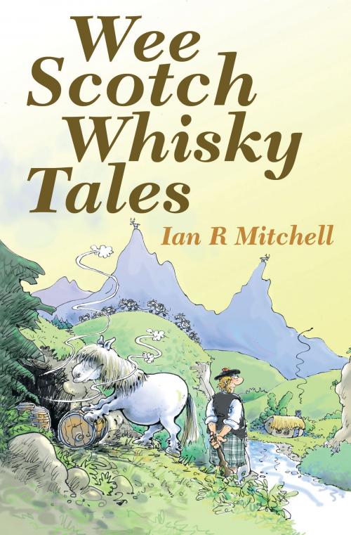 Cover of the book Wee Scotch Whisky Tales by Ian R Mitchell, Neil Wilson Publishing