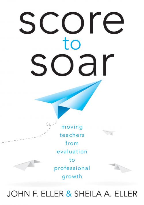 Cover of the book Score to Soar by John F. Eller, Sheila A. Elller, Solution Tree Press