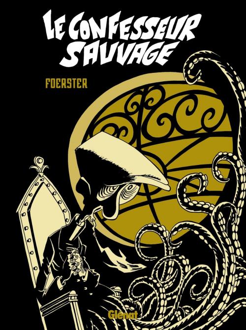 Cover of the book Le Confesseur Sauvage by Philippe Foerster, Glénat BD