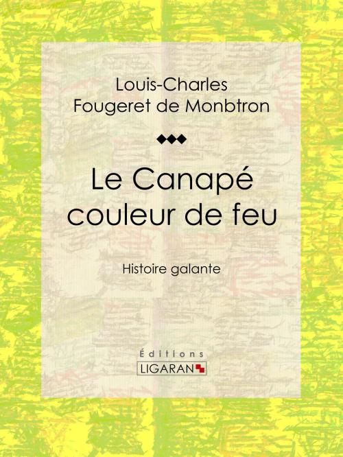 Cover of the book Le Canapé couleur de feu by Louis-Charles Fougeret de Monbtron, Guillaume Apollinaire, Ligaran, Ligaran