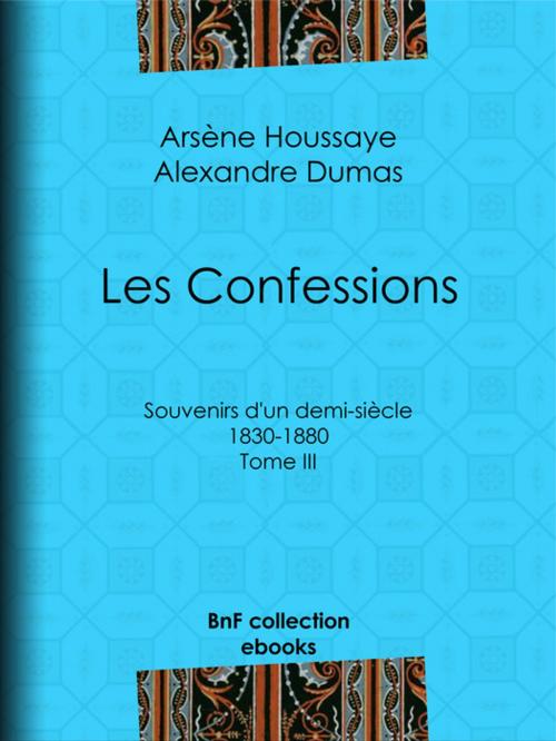 Cover of the book Les Confessions by Alexandre Dumas, Arsène Houssaye, BnF collection ebooks