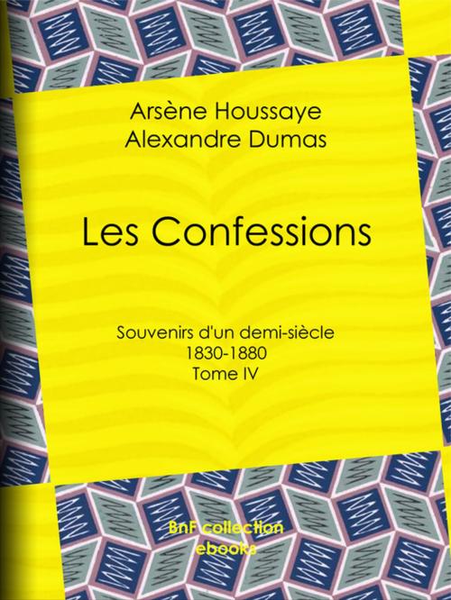 Cover of the book Les Confessions by Alexandre Dumas, Arsène Houssaye, BnF collection ebooks