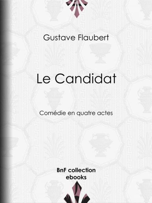 Cover of the book Le Candidat by Gustave Flaubert, BnF collection ebooks