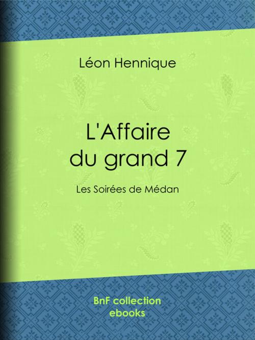 Cover of the book L'Affaire du grand 7 by Léon Hennique, BnF collection ebooks