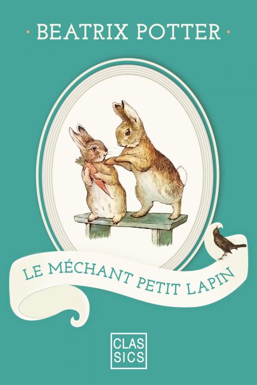 Cover of the book Le méchant petit lapin by Beatrix Potter, StoryLab Classics