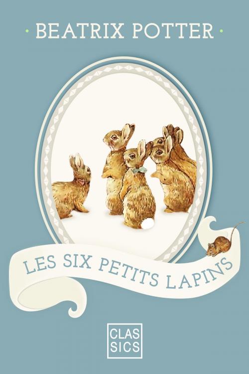 Cover of the book Les six petits lapins by Beatrix Potter, StoryLab Classics