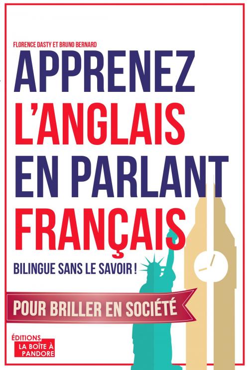 Cover of the book Apprenez l'anglais en parlant français by Florence Dasty, Bruno Bernard, La Boîte à Pandore