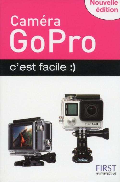 Cover of the book Caméra GoPro c'est facile, nouvelle édition by Paul DURAND DEGRANGES, EDI8