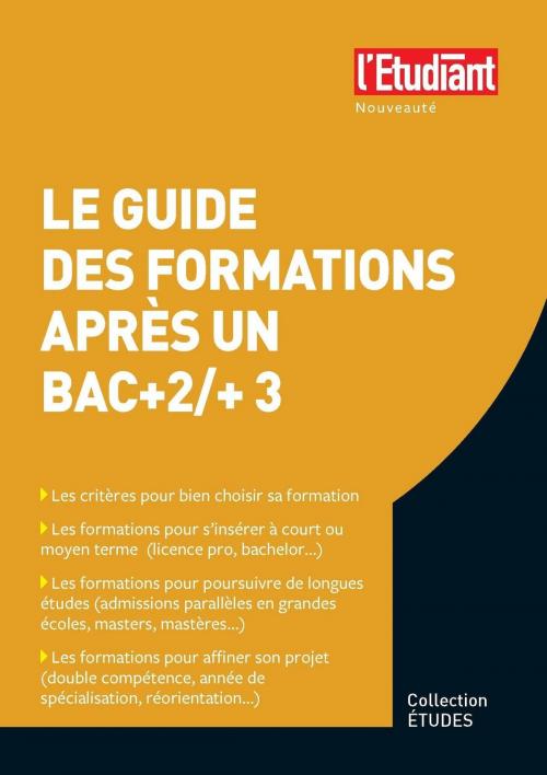 Cover of the book Le guide des formations après un bac+2 ou bac+3 by Sarah Masson, LES EDITIONS DE L'OPPORTUN