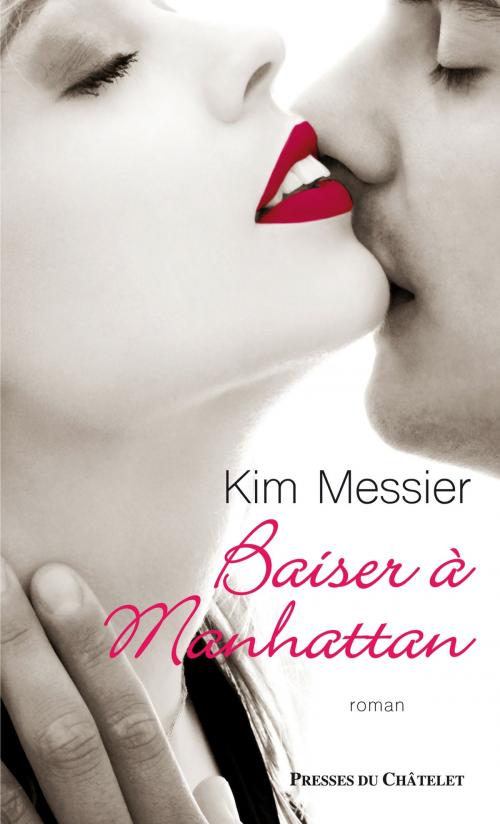 Cover of the book Baiser à Manhattan by Kim Messier, Presses du Châtelet