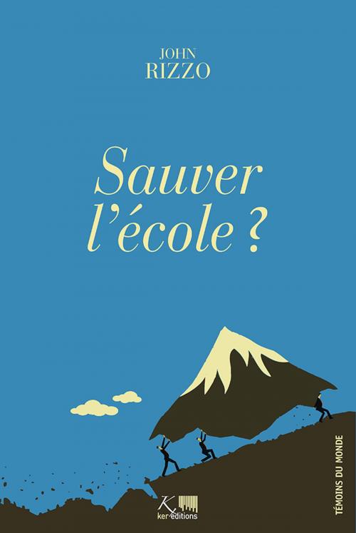 Cover of the book Sauver l'école ? by John Rizzo, Ker