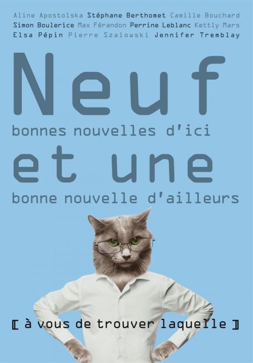 Cover of the book Neuf bonnes nouvelles d'ici et une bonne nouvelle d'ailleurs by Collectif, De la Bagnole