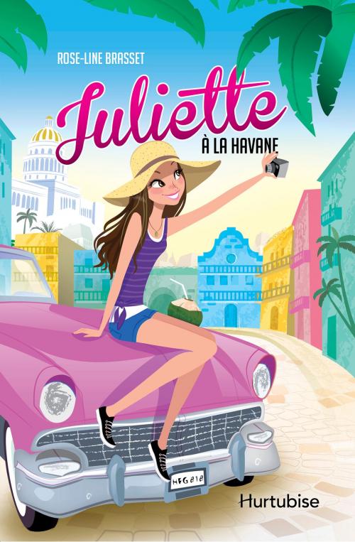 Cover of the book Juliette à La Havane by Rose-Line Brasset, Éditions Hurtubise