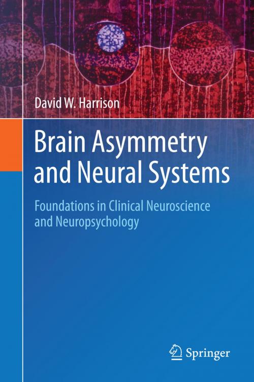 Cover of the book Brain Asymmetry and Neural Systems by David W. Harrison, Springer International Publishing