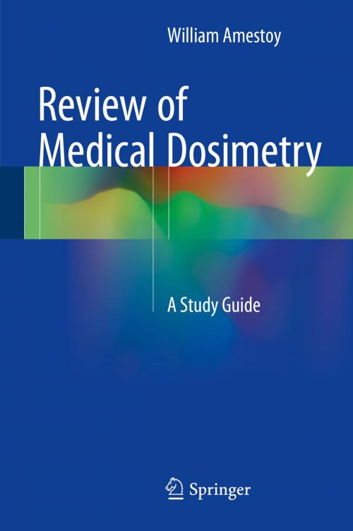 Cover of the book Review of Medical Dosimetry by William Amestoy, Springer International Publishing