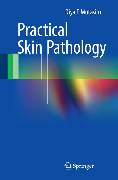 Cover of the book Practical Skin Pathology by Diya F. Mutasim, Springer International Publishing