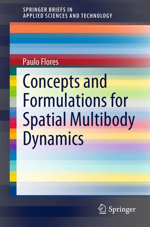 Cover of the book Concepts and Formulations for Spatial Multibody Dynamics by Paulo Flores, Springer International Publishing