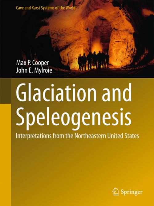 Cover of the book Glaciation and Speleogenesis by Max P. Cooper, John E. Mylroie, Springer International Publishing