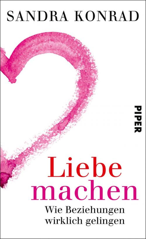Cover of the book Liebe machen by Sandra Konrad, Piper ebooks