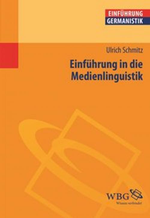 Cover of the book Einführung in die Medienlinguistik by Ulrich Schmitz, wbg Academic