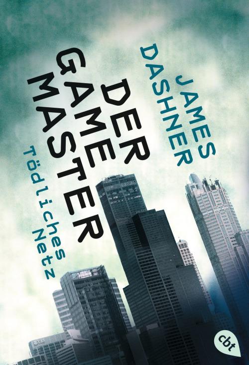 Cover of the book Der Game Master - Tödliches Netz by James Dashner, cbt