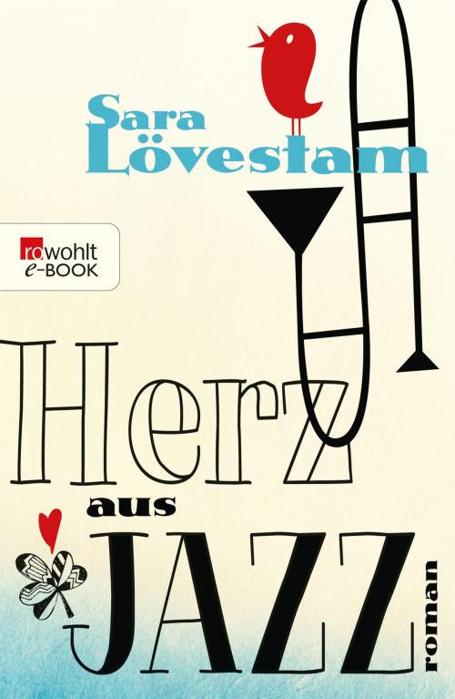 Cover of the book Herz aus Jazz by Sara Lövestam, Rowohlt E-Book