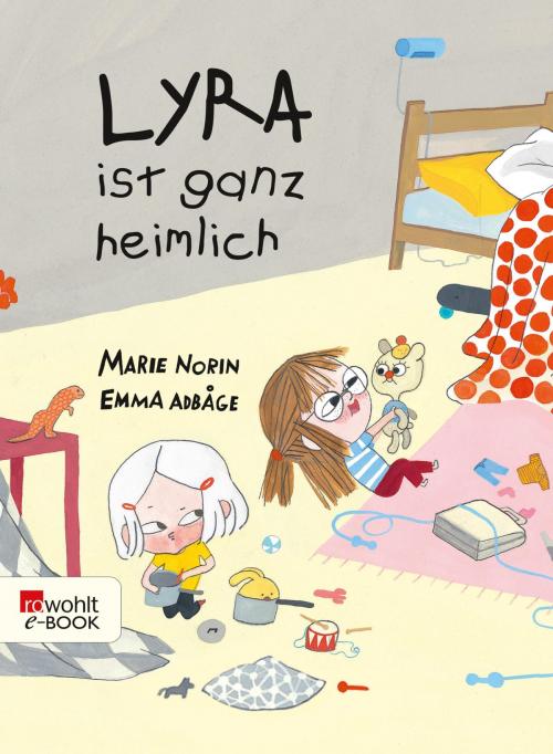 Cover of the book Lyra ist ganz heimlich by Marie Norin, Rowohlt E-Book