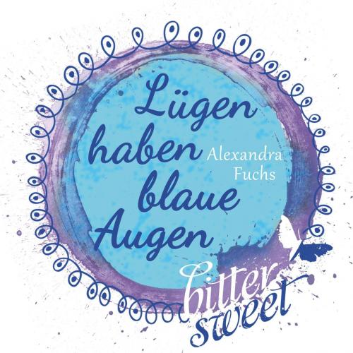 Cover of the book Lügen haben blaue Augen by Alexandra Fuchs, Carlsen