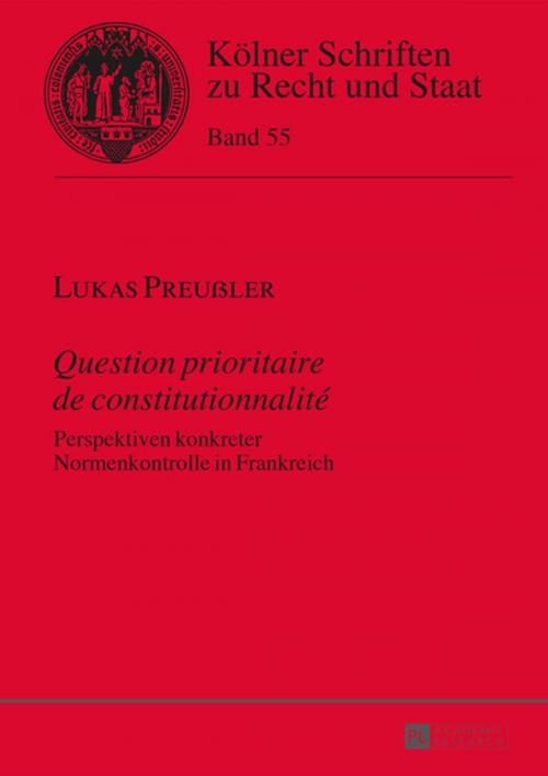 Cover of the book «Question prioritaire de constitutionnalité» by Lukas Preußler, Peter Lang