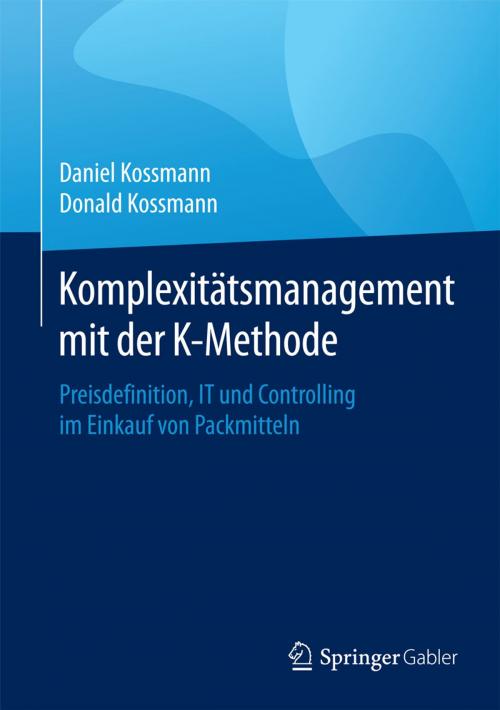 Cover of the book Komplexitätsmanagement mit der K-Methode by Daniel Kossmann, Donald Kossmann, Springer Berlin Heidelberg