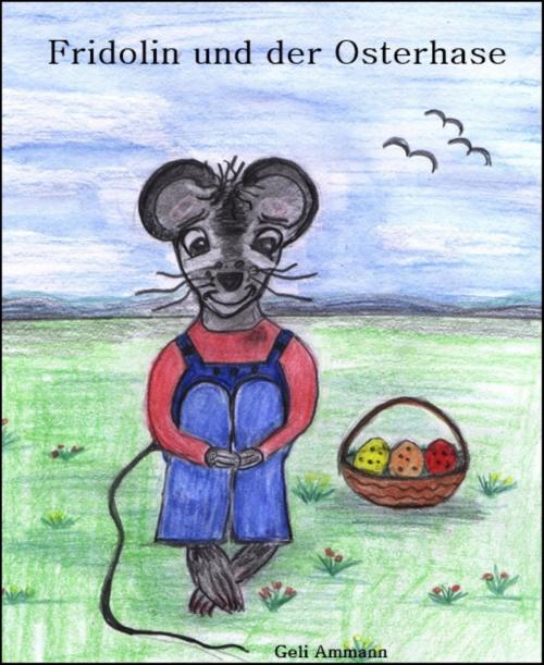 Cover of the book Fridolin und der Osterhase by Geli Ammann, BookRix