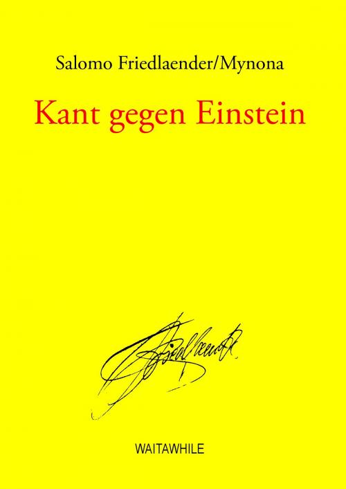 Cover of the book Kant gegen Einstein by Salomo Friedlaender/Mynona, Books on Demand