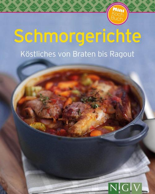 Cover of the book Schmorgerichte by , Naumann & Göbel Verlag