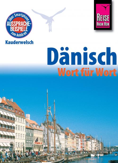 Cover of the book Reise Know-How Kauderwelsch Dänisch - Wort für Wort: Kauderwelsch-Sprachführer Band 43 by Roland Hoffmann, Reise Know-How Verlag Peter Rump