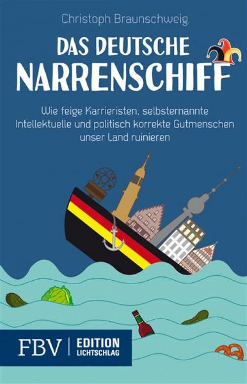 Cover of the book Das deutsche Narrenschiff by Christoph Braunschweig, FinanzBuch Verlag