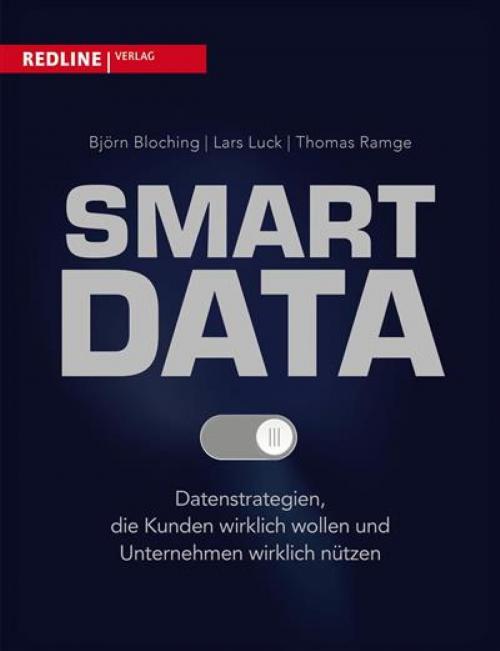 Cover of the book Smart Data by Björn Bloching, Thomas Ramge, Lars Luck, Redline Verlag