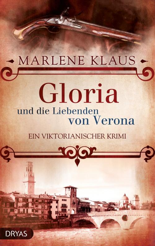 Cover of the book Gloria und die Liebenden von Verona by Marlene Klaus, Dryas Verlag