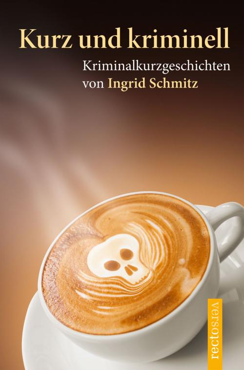 Cover of the book Kurz und kriminell by Ingrid Schmitz, Conte Verlag