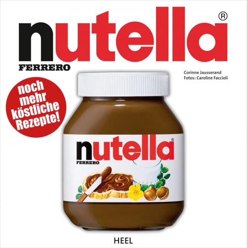 Cover of the book Nutella by Corinne Jausserand, Caroline Faccioli, HEEL Verlag