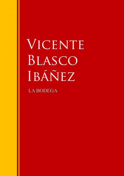 Cover of the book La bodega by Vicente Blasco Ibáñez, IberiaLiteratura