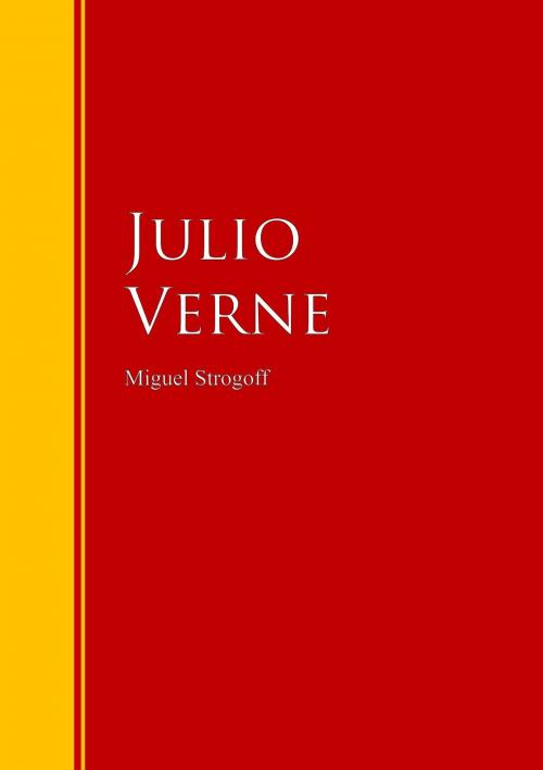 Cover of the book Miguel Strogoff by Julio Verne, IberiaLiteratura