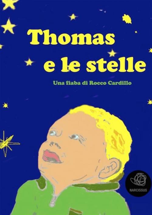 Cover of the book Thomas e le stelle by Rocco Cardillo, Rocco Cardillo