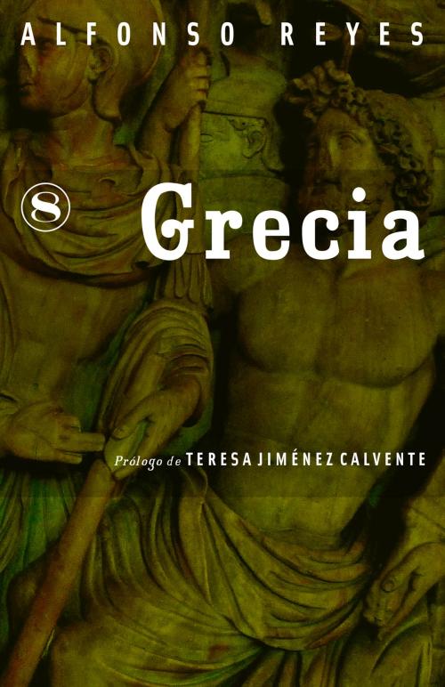 Cover of the book Grecia by Alfonso Reyes, Fondo de Cultura Económica