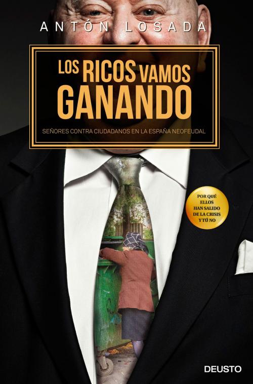 Cover of the book Los ricos vamos ganando by Antón Losada, Grupo Planeta