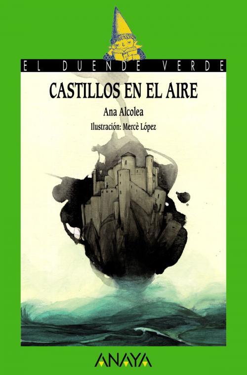 Cover of the book Castillos en el aire by Ana Alcolea, ANAYA INFANTIL Y JUVENIL