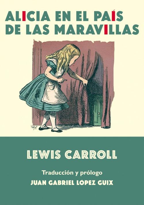 Cover of the book Alicia en el país de las maravillas by Lewis Carroll, Juan Gabriel López Guix, ¡Hjckrrh!