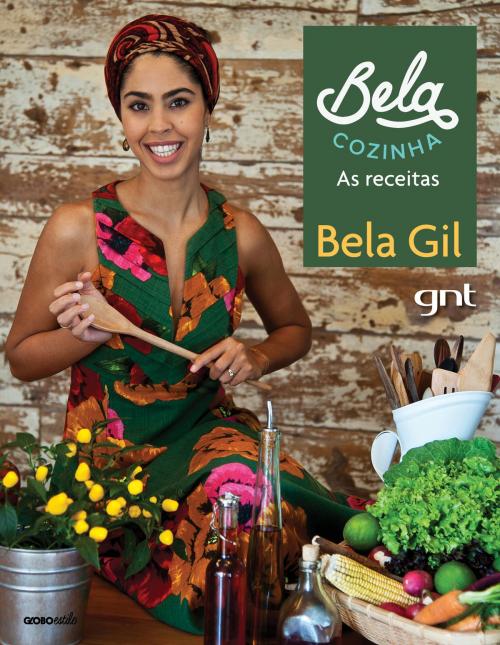 Cover of the book Bela Cozinha: As receitas by Bela Gil, Globo Livros