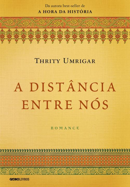 Cover of the book A distância entre nós by Thrity Umrigar, Globo Livros